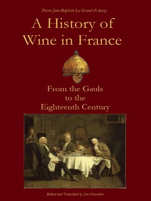 cover image of A History of Wine in France from the Gauls to the Eighteenth Century